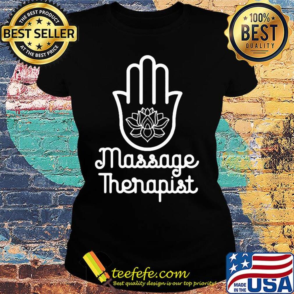 Massage therapist get my hands lotus s Ladies tee Massage therapist get my hands lotus s Ladies tee