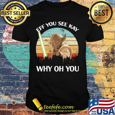 Master yoda eff you see kay why oh you vintage shirt