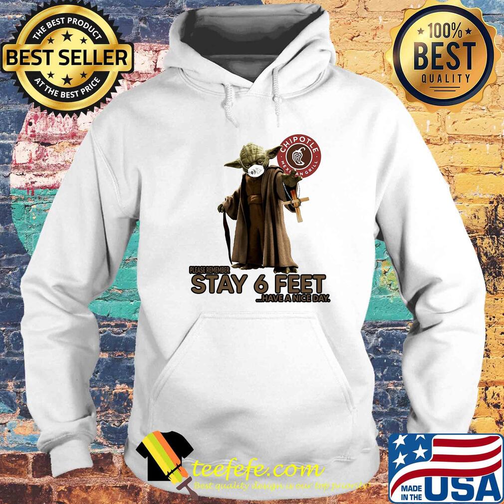 Master yoda mask chipotle mexican grill please remember stay 6 feet have a nice day jesus s Hoodie Master yoda mask chipotle mexican grill please remember stay 6 feet have a nice day jesus s Hoodie