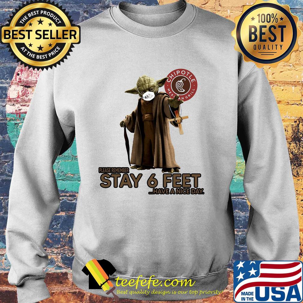 Master yoda mask chipotle mexican grill please remember stay 6 feet have a nice day jesus s Sweater Master yoda mask chipotle mexican grill please remember stay 6 feet have a nice day jesus s Sweater