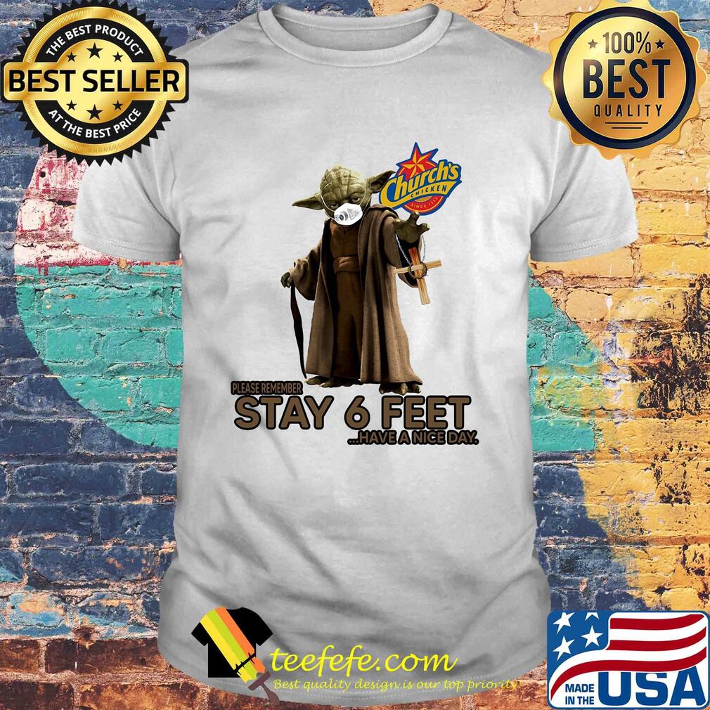 Master yoda mask church's chicken please remember stay 6 feet have a nice day jesus shirt