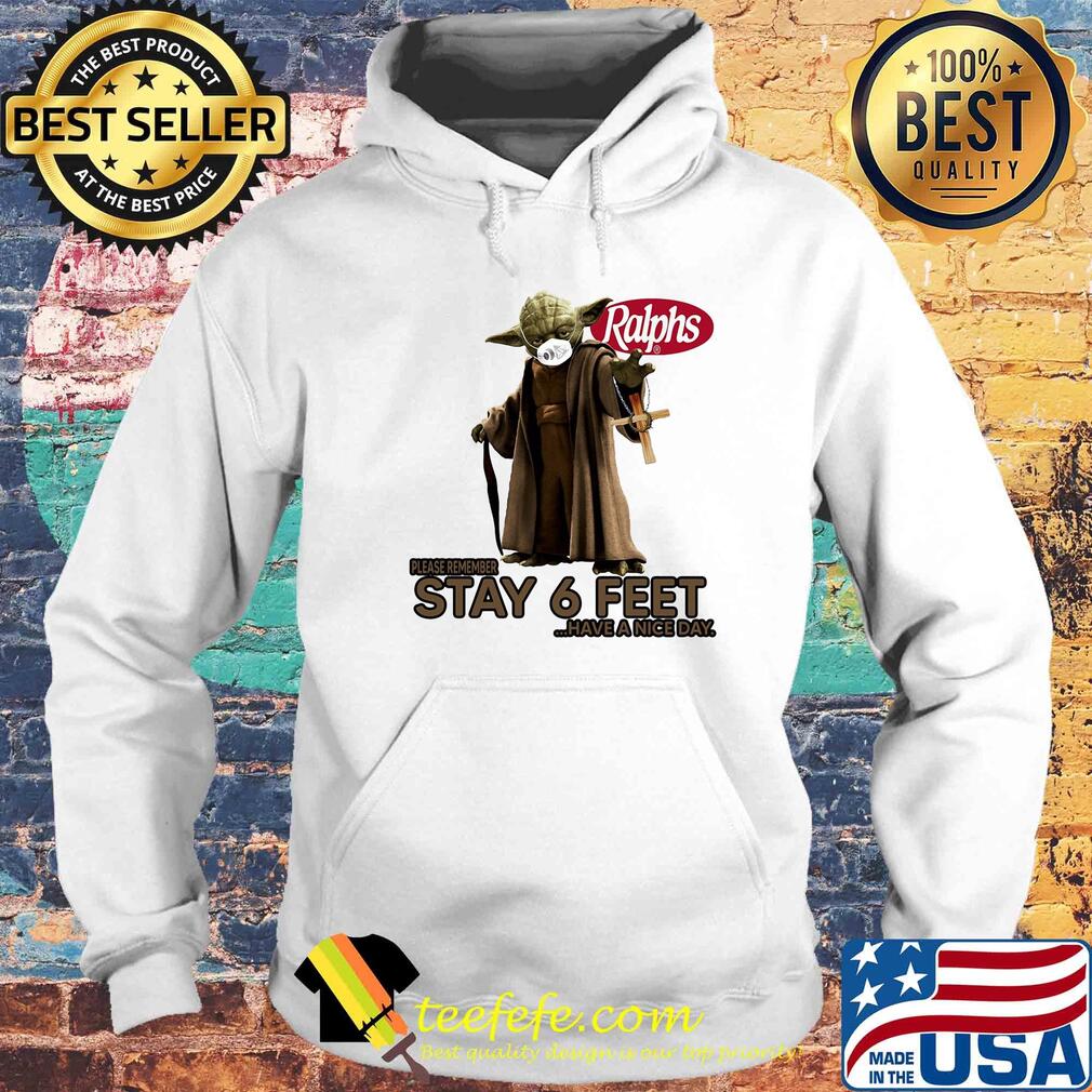 Master yoda mask ralphs please remember stay 6 feet have a nice day jesus s Hoodie Master yoda mask ralphs please remember stay 6 feet have a nice day jesus s Hoodie