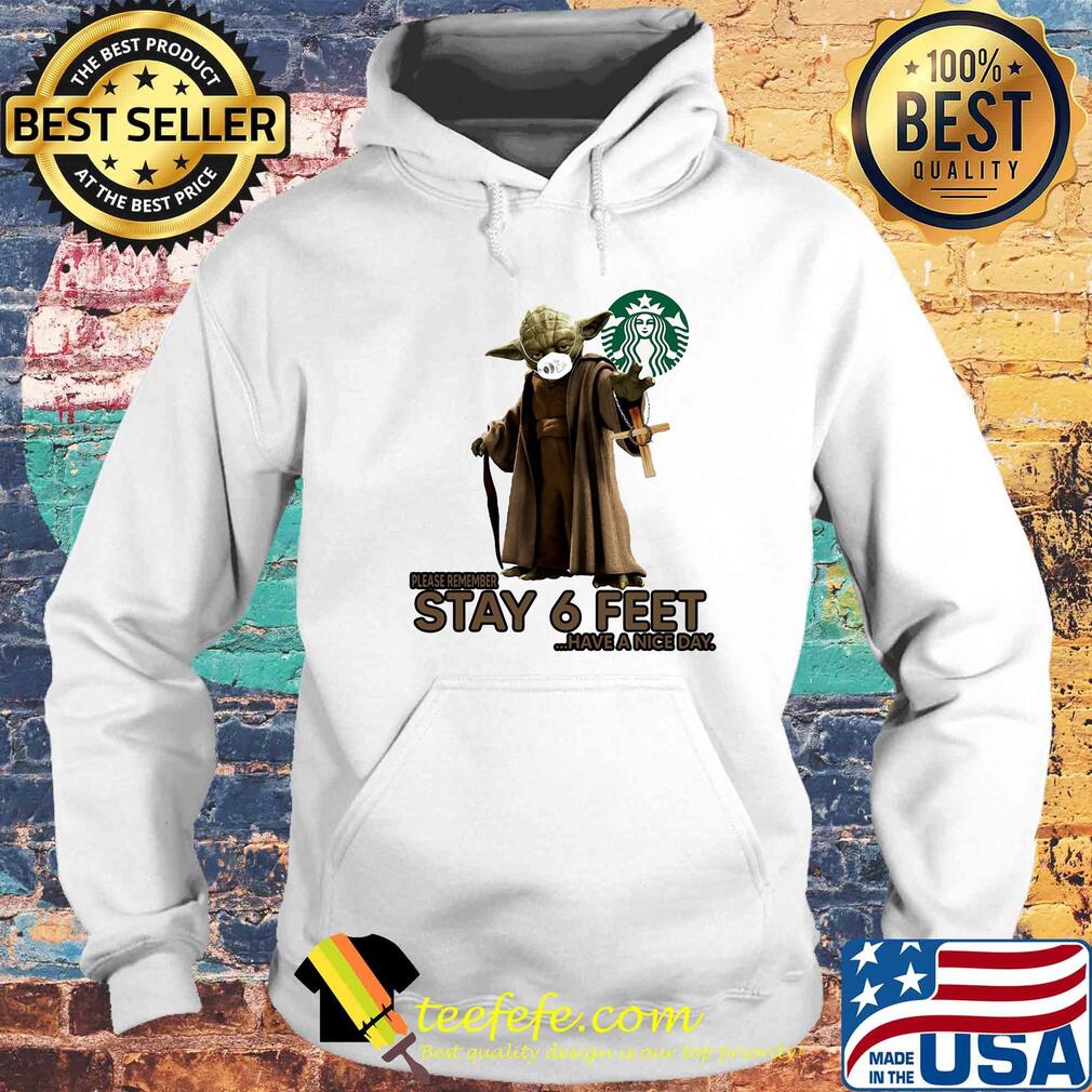 Master yoda mask starbucks please remember stay 6 feet have a nice day jesus s Hoodie Master yoda mask starbucks please remember stay 6 feet have a nice day jesus s Hoodie