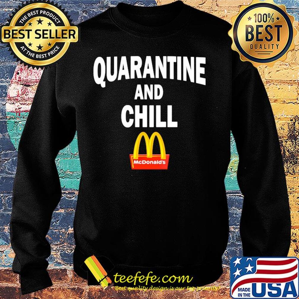 Mcdonald's quarantine and chill s Sweater Mcdonald's quarantine and chill s Sweater