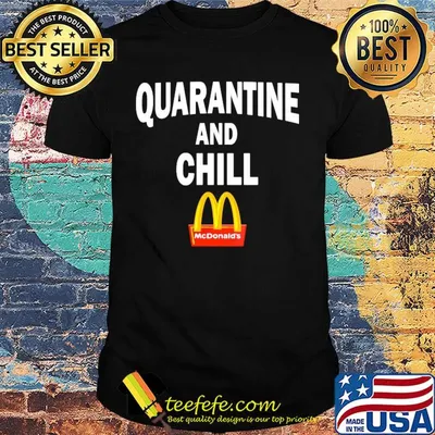 Mcdonald's quarantine and chill shirt