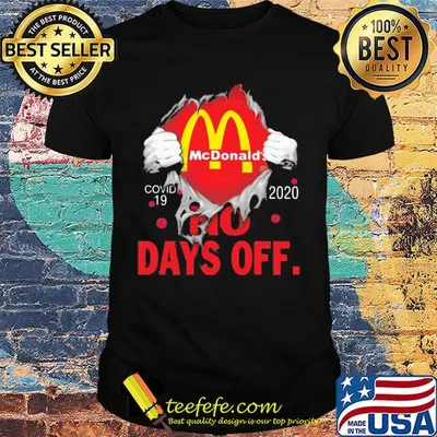 Mcdonald’s covid-19 2020 no days off shirt