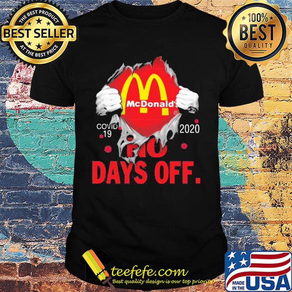 Mcdonald’s covid-19 2020 no days off shirt
