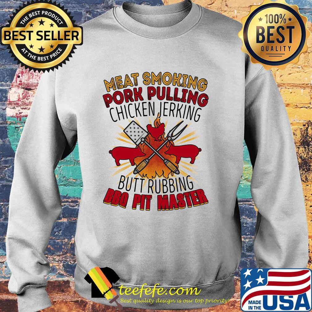 Meat smoking pork pulling chicken jerking butt rubbing BBQ pit master s Sweater Meat smoking pork pulling chicken jerking butt rubbing BBQ pit master s Sweater
