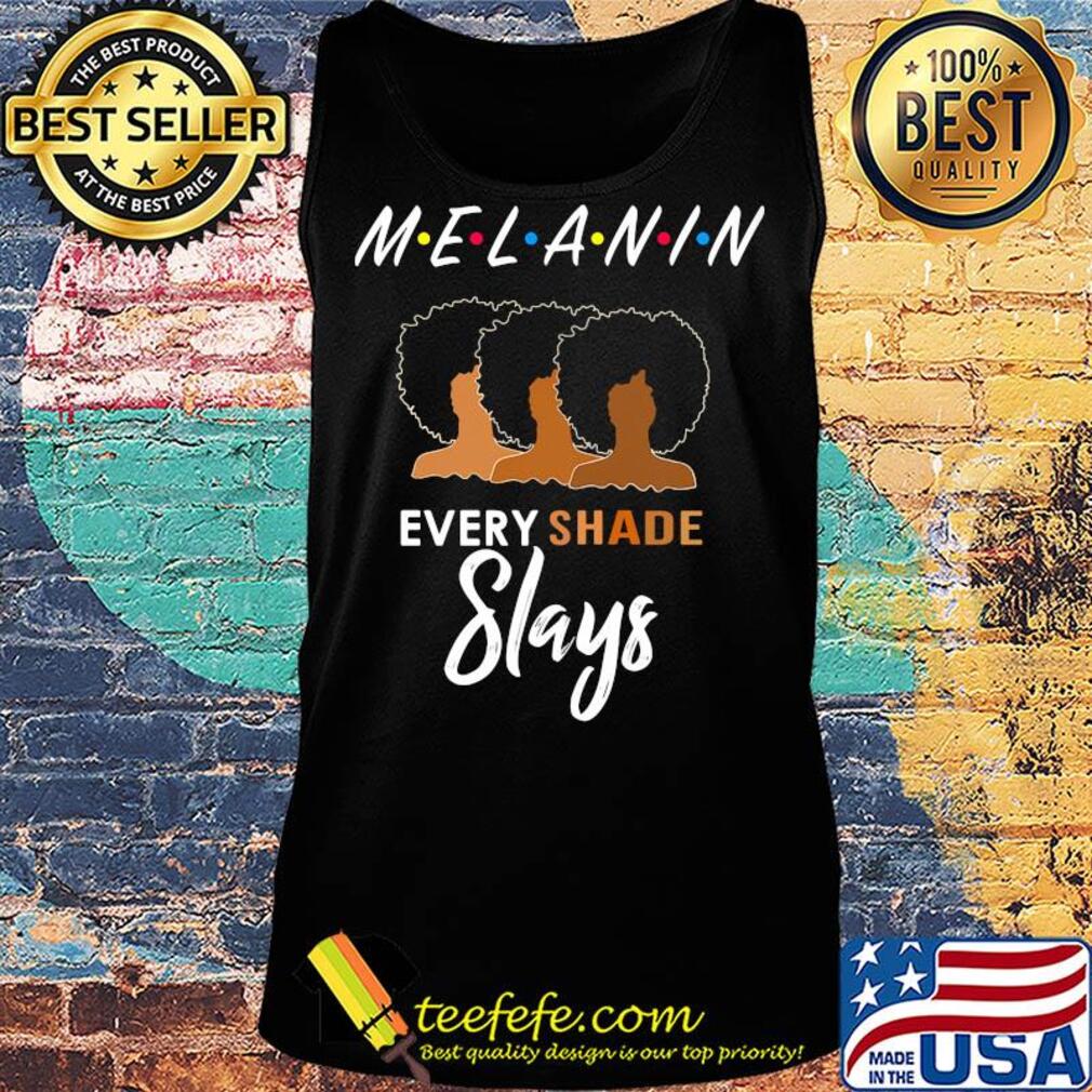 Melanin friends every shade slays black girl s Tank top Melanin friends every shade slays black girl s Tank top