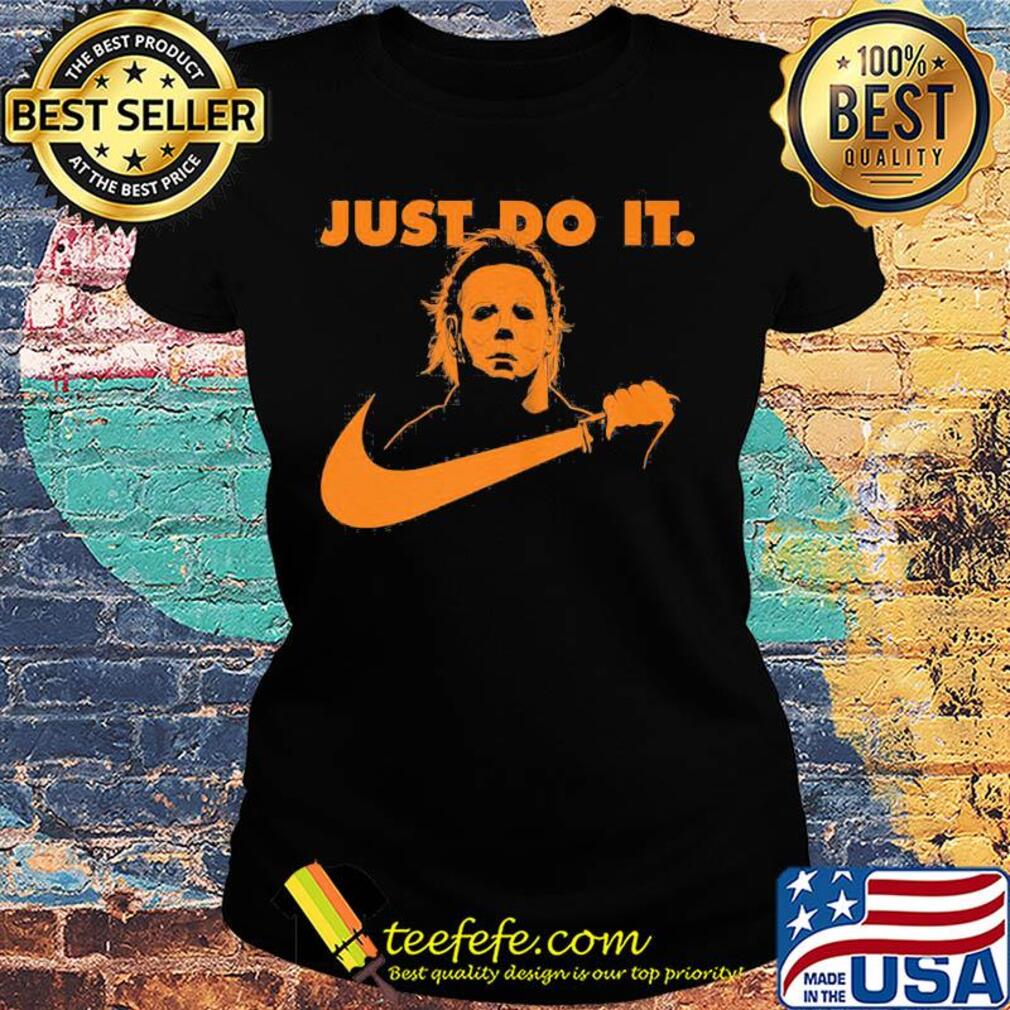 Michael Myer Just do it Nike s Ladies tee Michael Myer Just do it Nike s Ladies tee