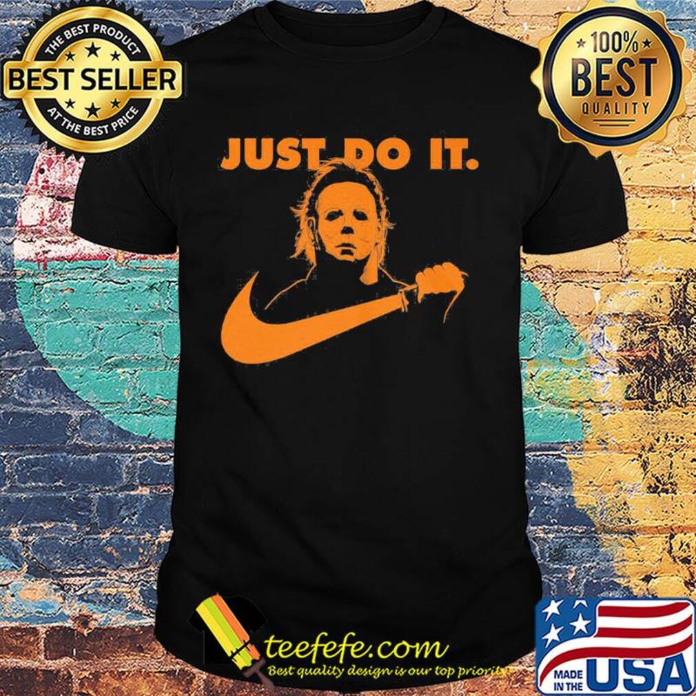 Michael Myer Just do it Nike shirt Michael Myer Just do it Nike shirt