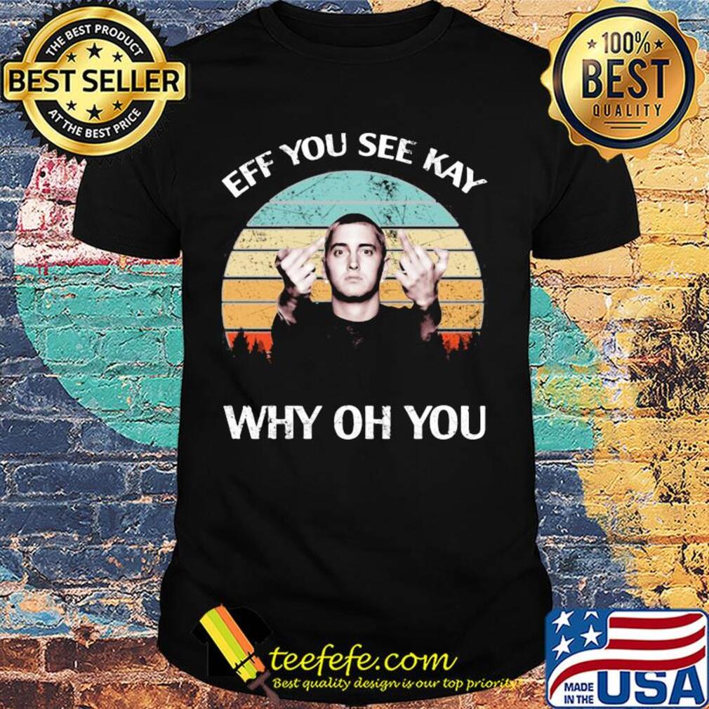 Michael Wilfling eff you see kay why oh you vintage shirt