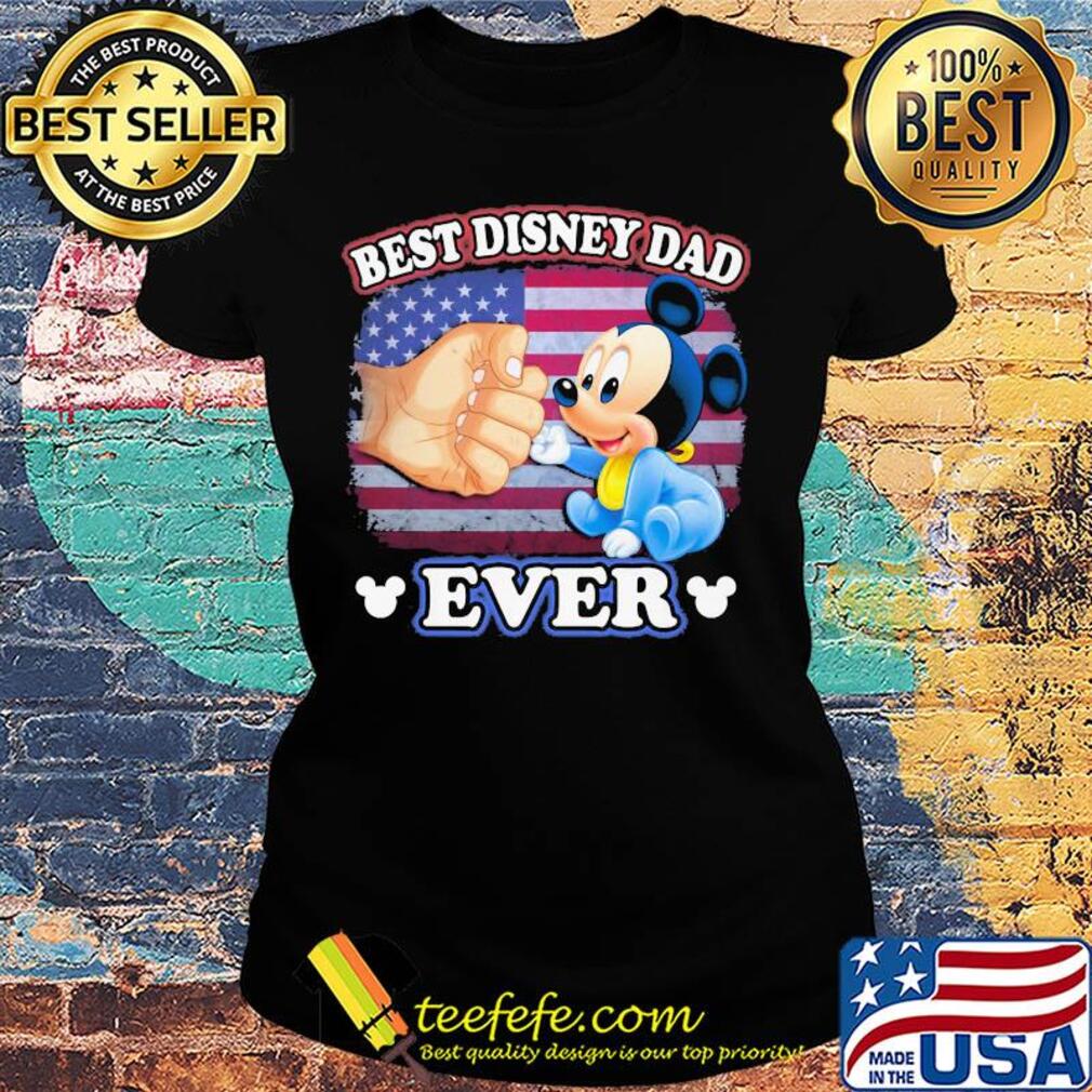 Mickey mouse best disney dad ever american flag happy father's day s Ladies tee Mickey mouse best disney dad ever american flag happy father's day s Ladies tee