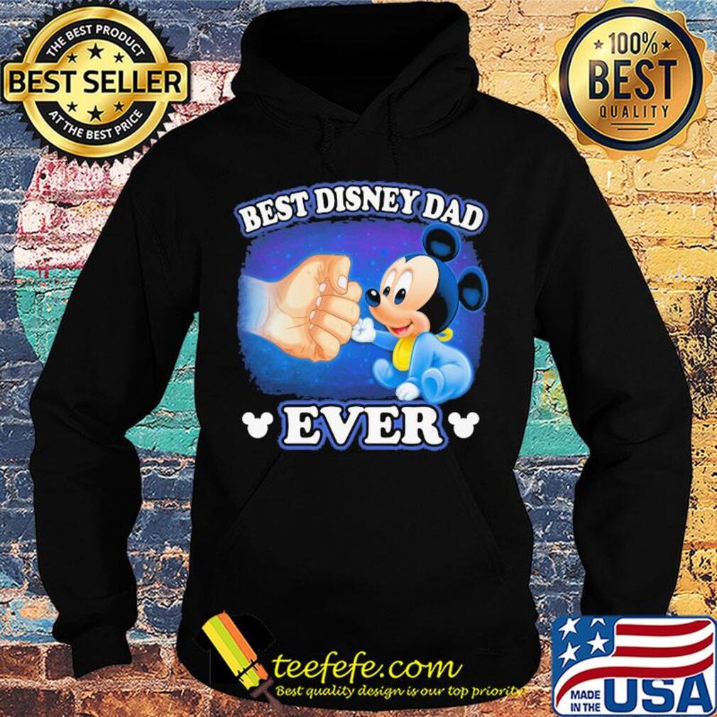 Mickey mouse best disney dad ever happy father's day s Hoodie Mickey mouse best disney dad ever happy father's day s Hoodie