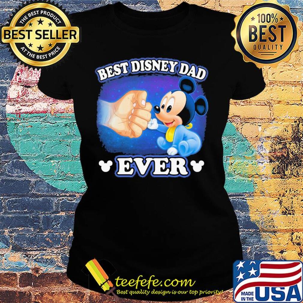 Mickey mouse best disney dad ever happy father's day s Ladies tee Mickey mouse best disney dad ever happy father's day s Ladies tee
