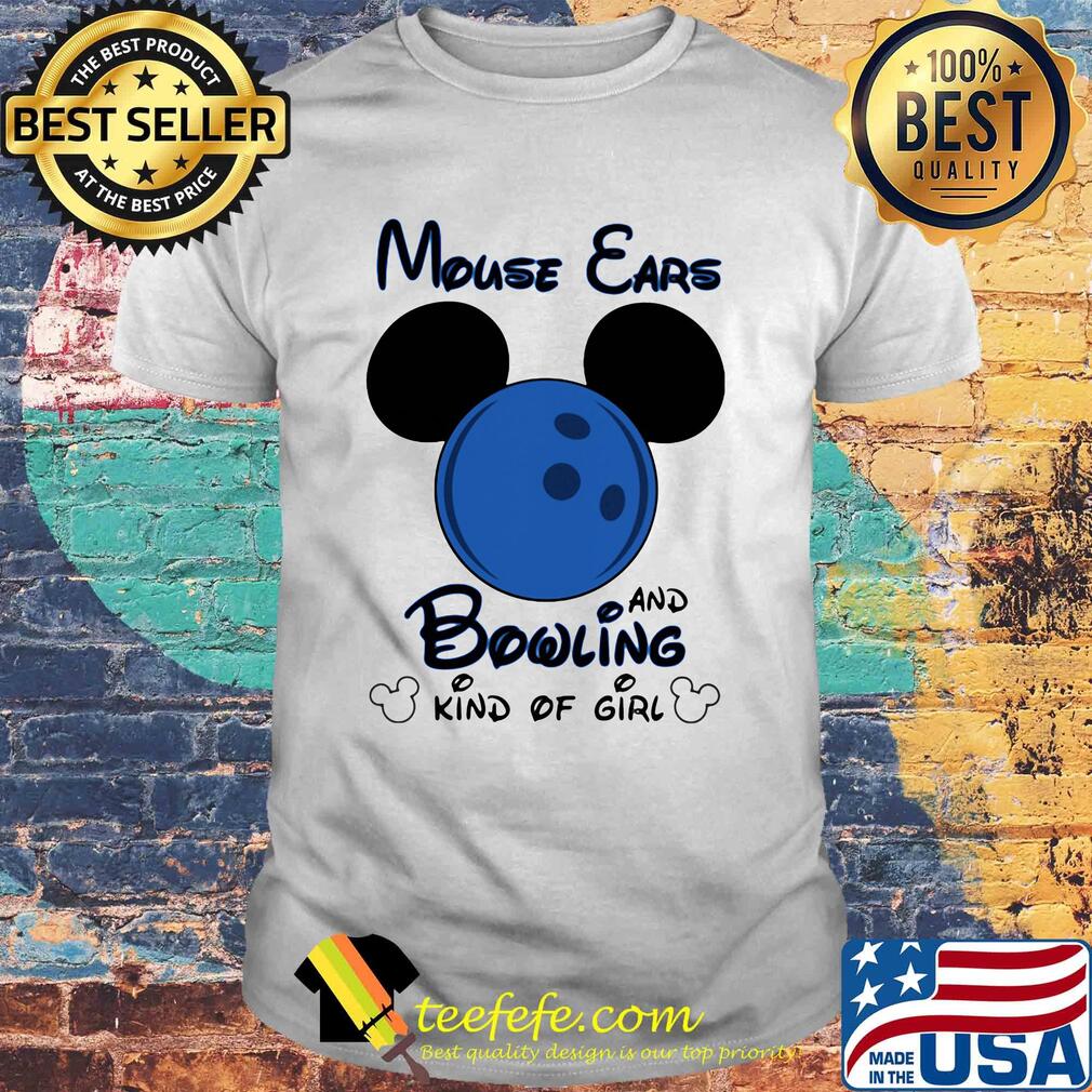 Mickey mouse ears and bowling kind of girl shirt Mickey mouse ears and bowling kind of girl shirt