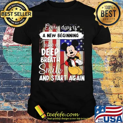 Mickey mouse every day is a new beginning take a deep breath smile and start again american flag independence day shirt