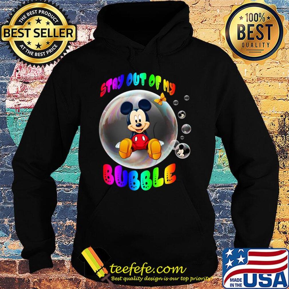Mickey mouse stay out of my bubble butterfly s Hoodie Mickey mouse stay out of my bubble butterfly s Hoodie