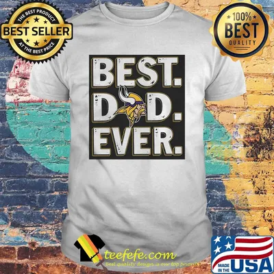 Minnesota vikings best dad ever happy father's day shirt