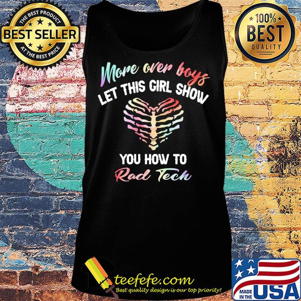 More over boys let this girl show you how to Rad Tech s Tank top More over boys let this girl show you how to Rad Tech s Tank top