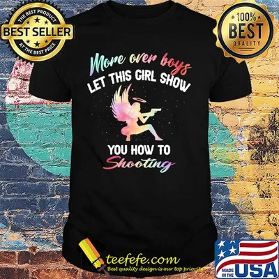 More over boys let this girl show you how to Shooting shirt