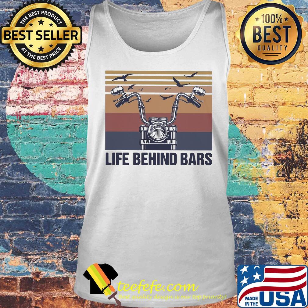 Motorcycling Life behind bars vintage s Tank top Motorcycling Life behind bars vintage s Tank top