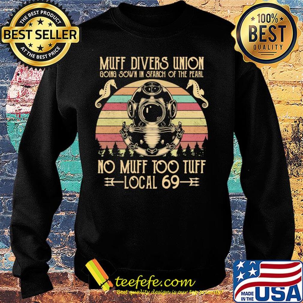 Muff divers union boing sown in search of the pearl no muff too tuff local 69 vintage s Sweater Muff divers union boing sown in search of the pearl no muff too tuff local 69 vintage s Sweater