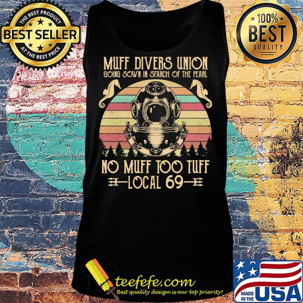 Muff divers union boing sown in search of the pearl no muff too tuff local 69 vintage s Tank top Muff divers union boing sown in search of the pearl no muff too tuff local 69 vintage s Tank top