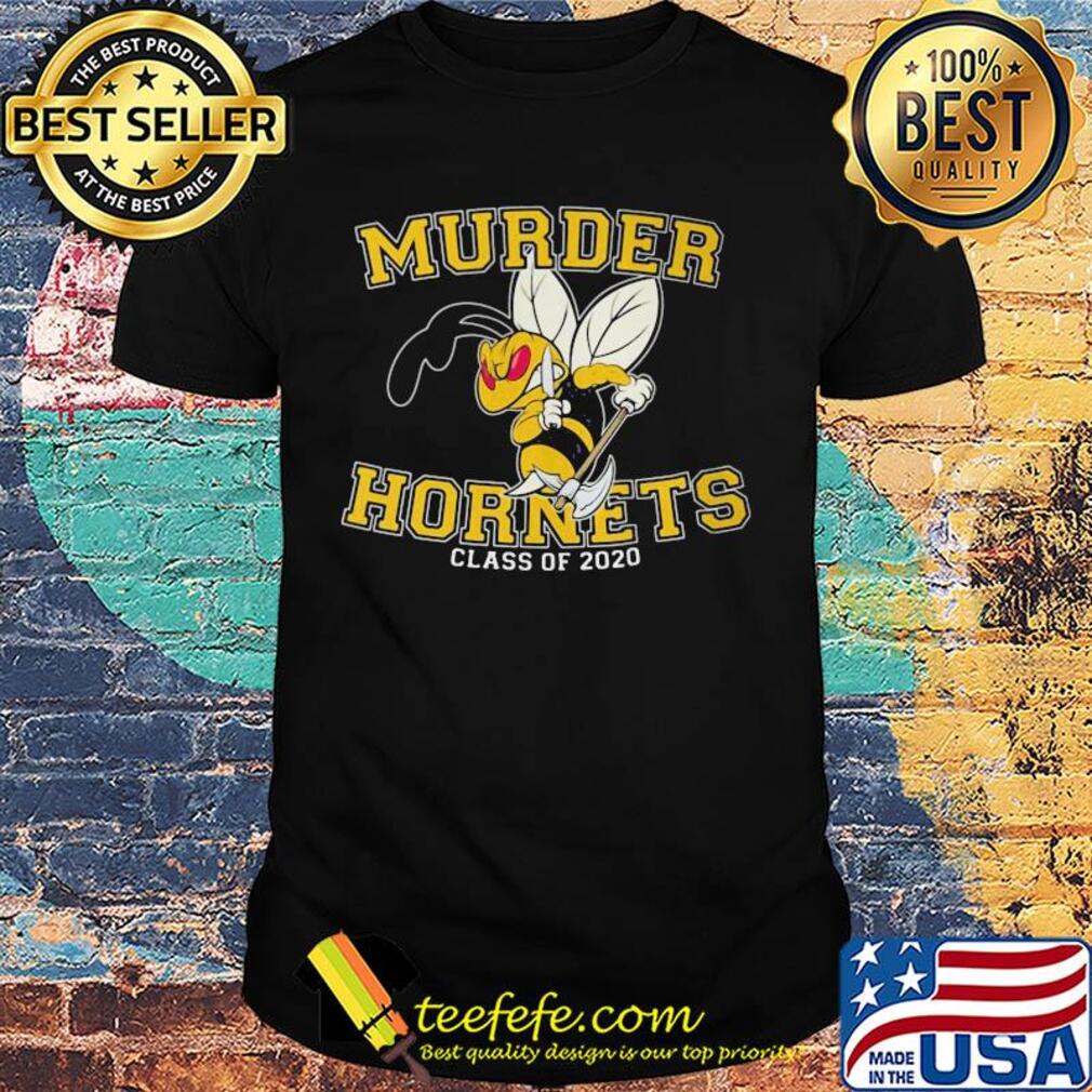 Murder hornets class 2020 bee shirt