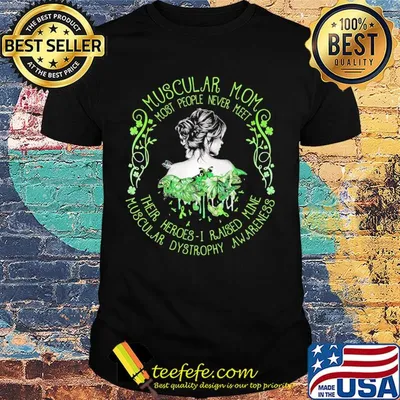 Muscular mom most people never meet their heroes I raised mine muscular awareness butterfly shirt