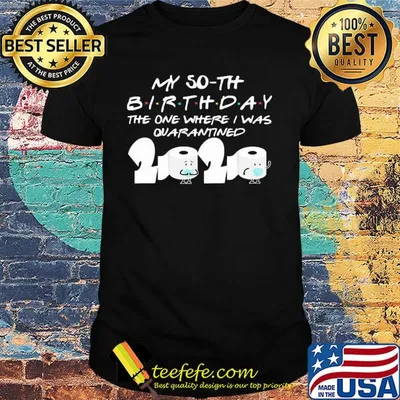My 50th birthday the one where I was quarantined 2020 toilet paper shirt