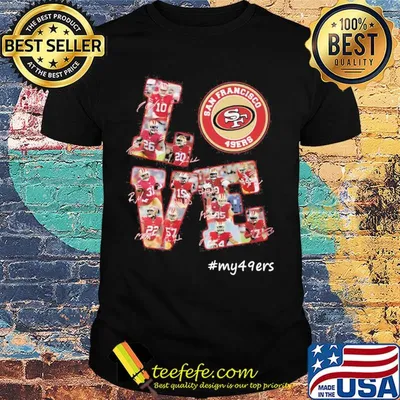 My love san francisco 49ers team players signatures shirt