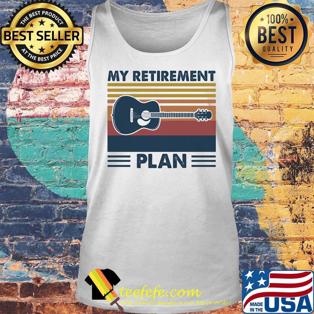 My retirement plan guitar vintage shirt (2) Tank top My retirement plan guitar vintage shirt (2) Tank top