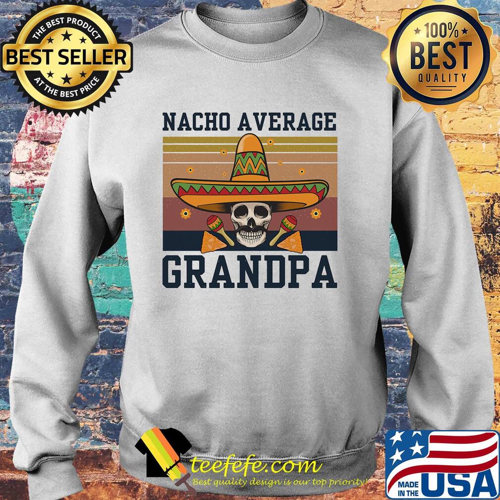 Nacho average grandpa skull vintage s Sweater Nacho average grandpa skull vintage s Sweater