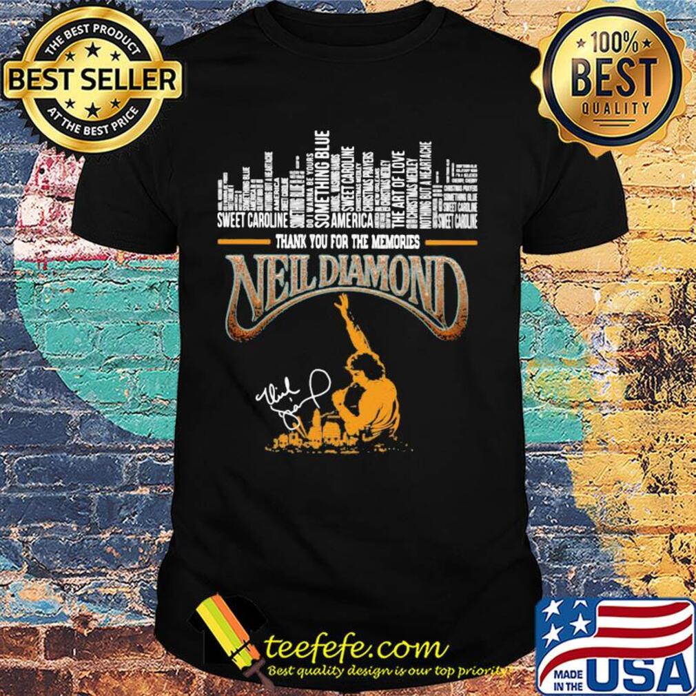 Neil diamond thank you for the memories signature shirt Neil diamond thank you for the memories signature shirt