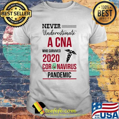 Never underestimate a CNA who survived 2020 coronavirus pandemic shirt