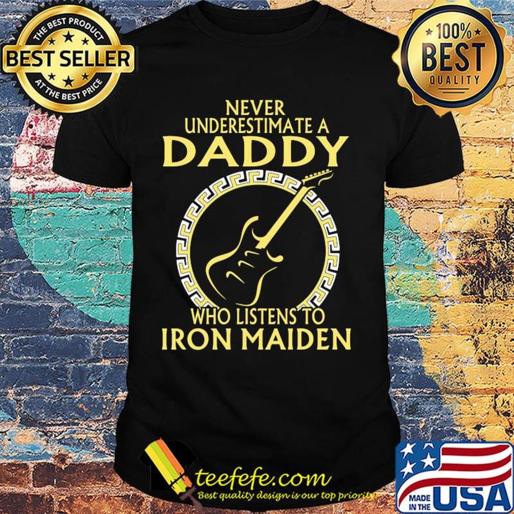 Never underestimate a daddy who listens to Iron Maiden guitar shirt