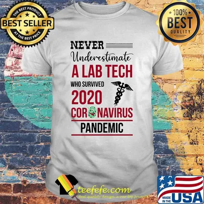 Never underestimate a lab tech who survived 2020 coronavirus pandemic shirt