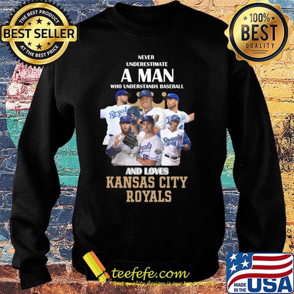 Never underestimate a man who understands baseball and loves kansas city royals baseball s Sweater Never underestimate a man who understands baseball and loves kansas city royals baseball s Sweater