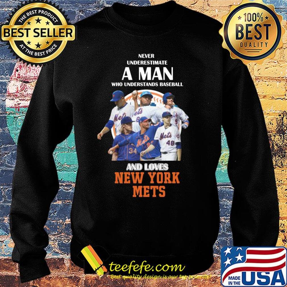 Never underestimate a man who understands baseball and loves new york mets baseball s Sweater Never underestimate a man who understands baseball and loves new york mets baseball s Sweater
