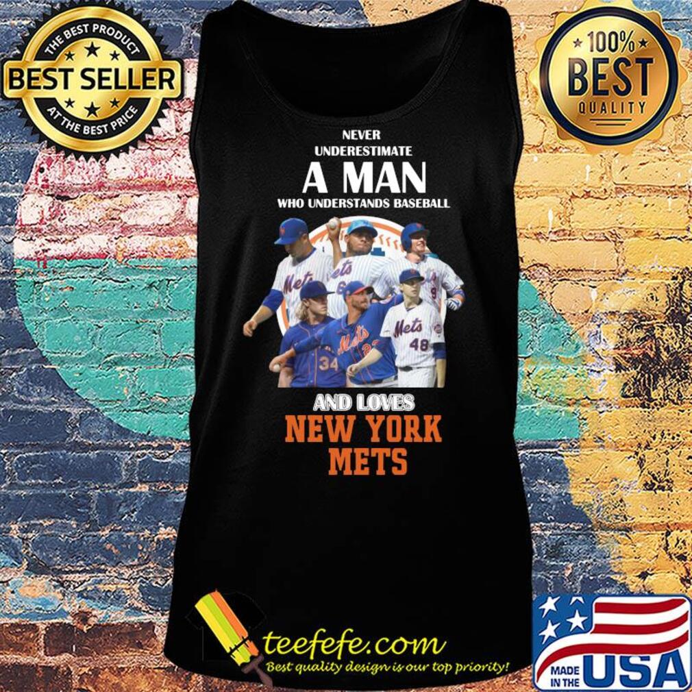 Never underestimate a man who understands baseball and loves new york mets baseball s Tank top Never underestimate a man who understands baseball and loves new york mets baseball s Tank top
