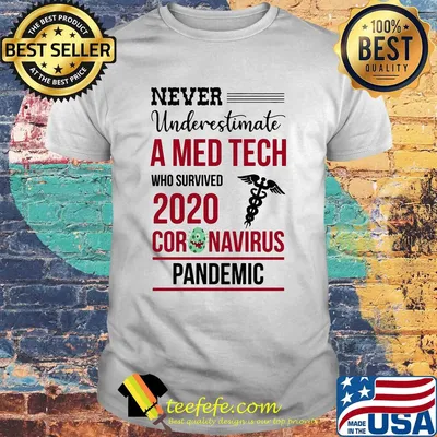 Never underestimate a med tech who survived 2020 coronavirus pandemic shirt