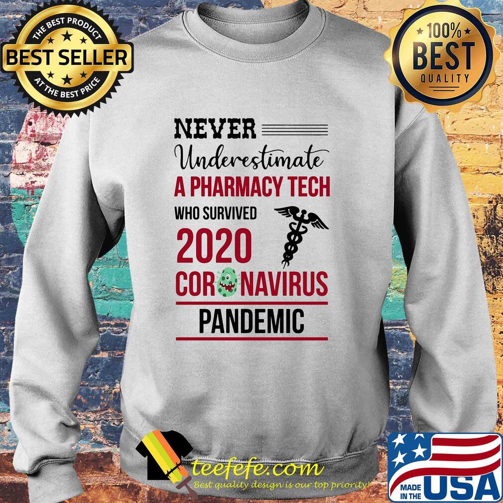 Never underestimate a pharmacy tech who survived 2020 coronavirus pandemic s Sweater Never underestimate a pharmacy tech who survived 2020 coronavirus pandemic s Sweater