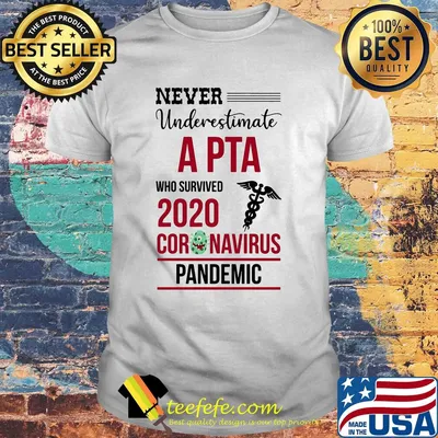 Never underestimate a PTA assistant who survived 2020 coronavirus pandemic shirt