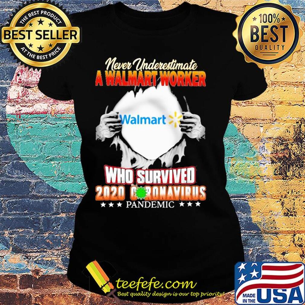 Never underestimate a walmart worker who survived 2020 coronavirus pandemic stars s Ladies tee Never underestimate a walmart worker who survived 2020 coronavirus pandemic stars s Ladies tee