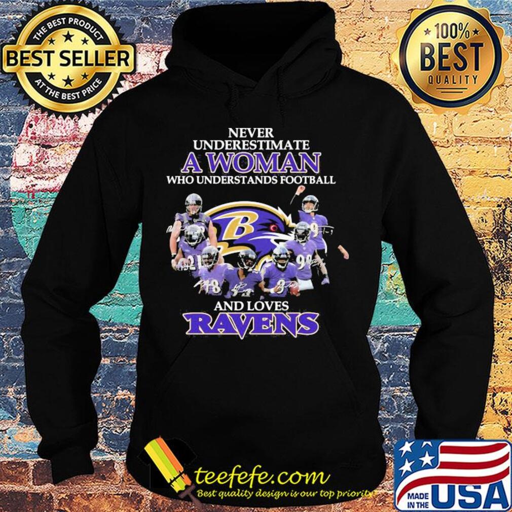 Never underestimate a woman who understands football and loves baltimore ravens signatures s Hoodie Never underestimate a woman who understands football and loves baltimore ravens signatures s Hoodie