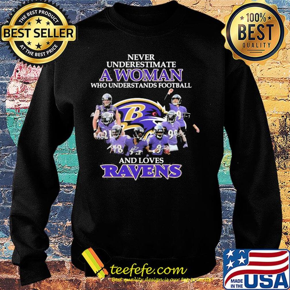 Never underestimate a woman who understands football and loves baltimore ravens signatures s Sweater Never underestimate a woman who understands football and loves baltimore ravens signatures s Sweater