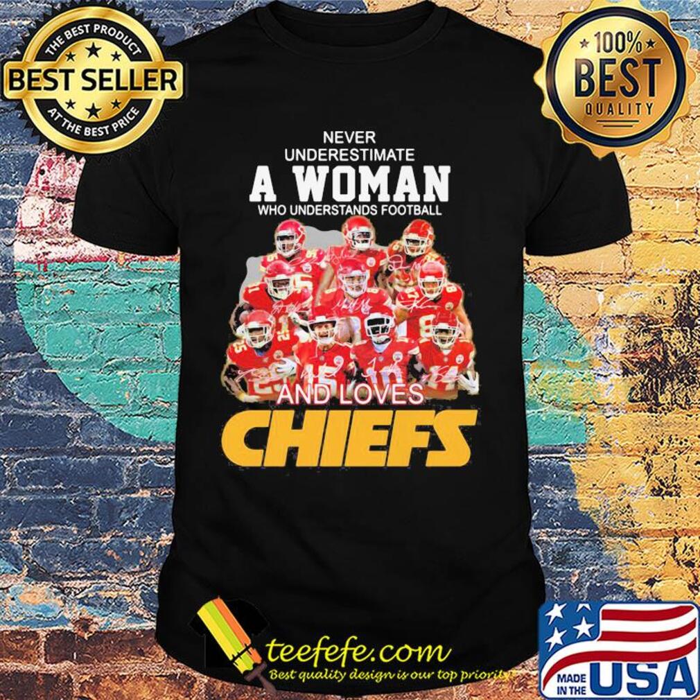 Never underestimate a woman who understands football and loves Chiefs signature shirt