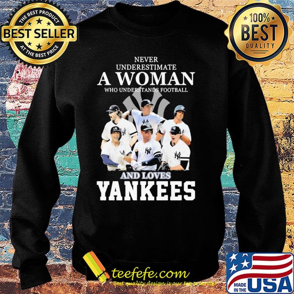 Never underestimate a woman who understands football and loves yankees baseball s Sweater Never underestimate a woman who understands football and loves yankees baseball s Sweater