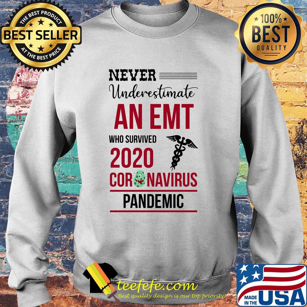 Never underestimate an EMT who survived 2020 coronavirus pandemic s Sweater Never underestimate an EMT who survived 2020 coronavirus pandemic s Sweater